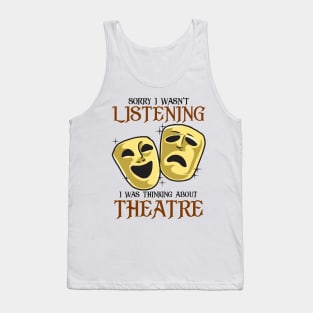 Thinking About Theatre Funny Broadway Gift Tank Top